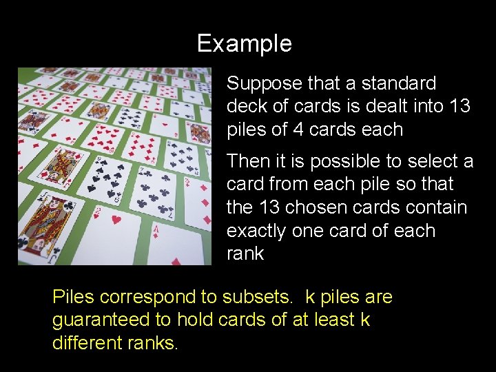 Example Suppose that a standard deck of cards is dealt into 13 piles of