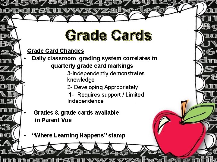 Grade Cards Grade Card Changes • Daily classroom grading system correlates to quarterly grade