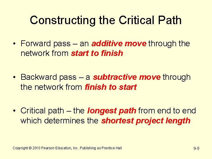 Constructing the Critical Path • Forward pass – an additive move through the network