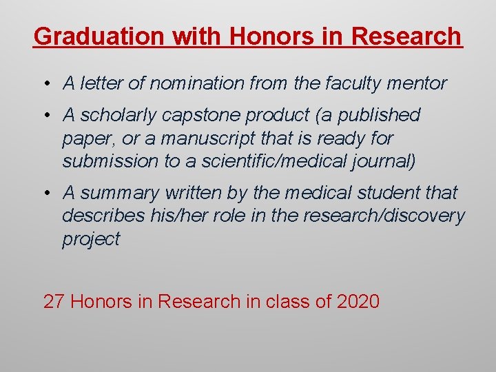 Graduation with Honors in Research • A letter of nomination from the faculty mentor