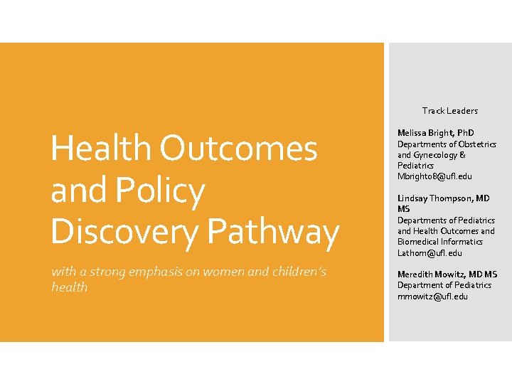 Track Leaders Health Outcomes and Policy Discovery Pathway with a strong emphasis on women