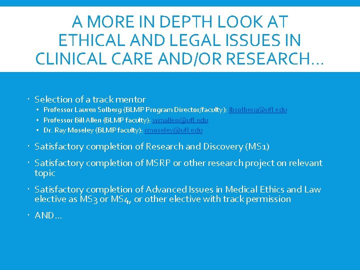 A MORE IN DEPTH LOOK AT ETHICAL AND LEGAL ISSUES IN CLINICAL CARE AND/OR