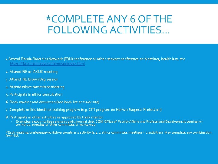 *COMPLETE ANY 6 OF THE FOLLOWING ACTIVITIES… 1. Attend Florida Bioethics Network (FBN) conference