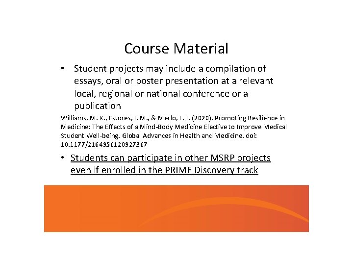 Course Material • Student projects may include a compilation of essays, oral or poster