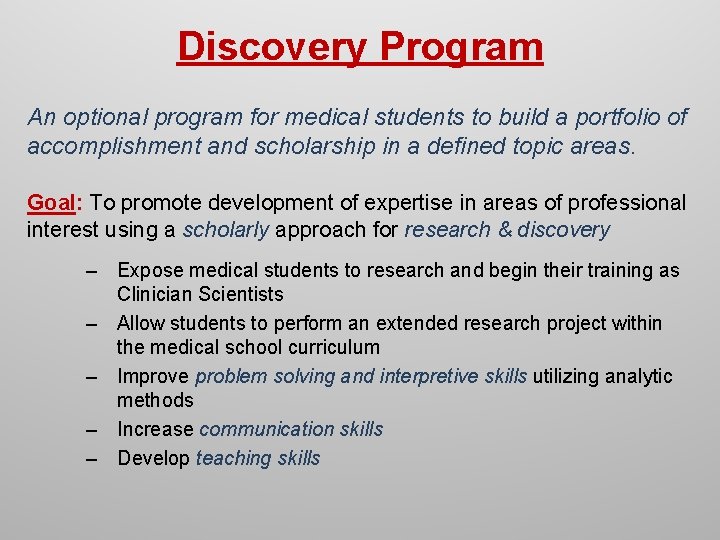 Discovery Program An optional program for medical students to build a portfolio of accomplishment