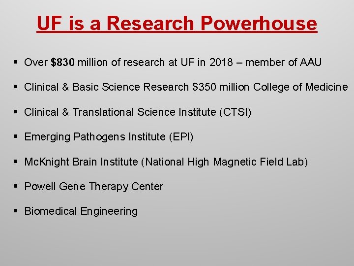 UF is a Research Powerhouse § Over $830 million of research at UF in