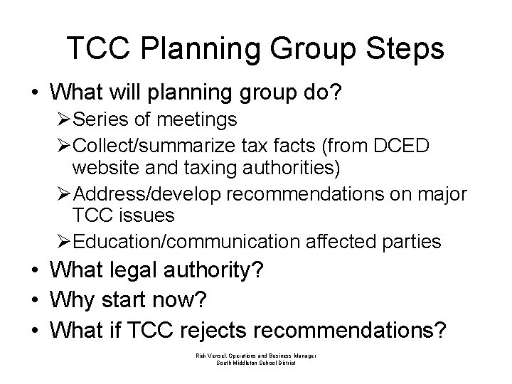 TCC Planning Group Steps • What will planning group do? ØSeries of meetings ØCollect/summarize