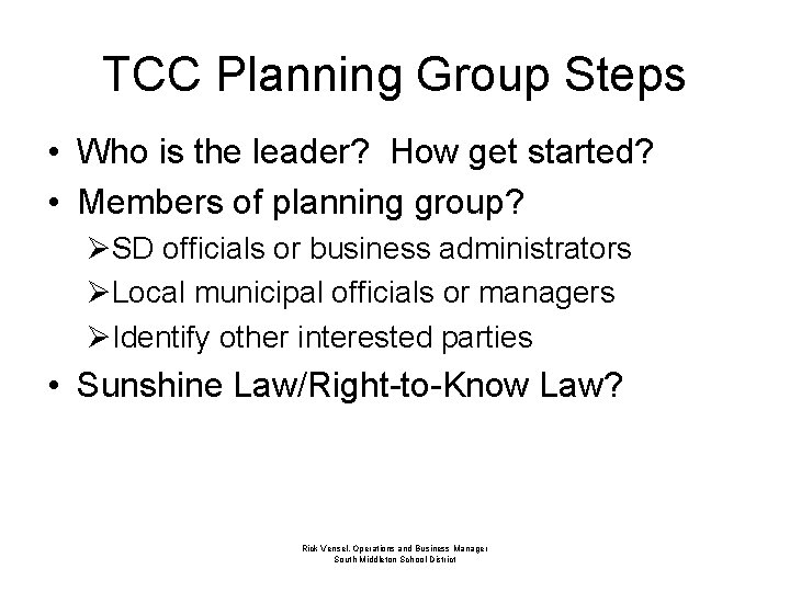 TCC Planning Group Steps • Who is the leader? How get started? • Members