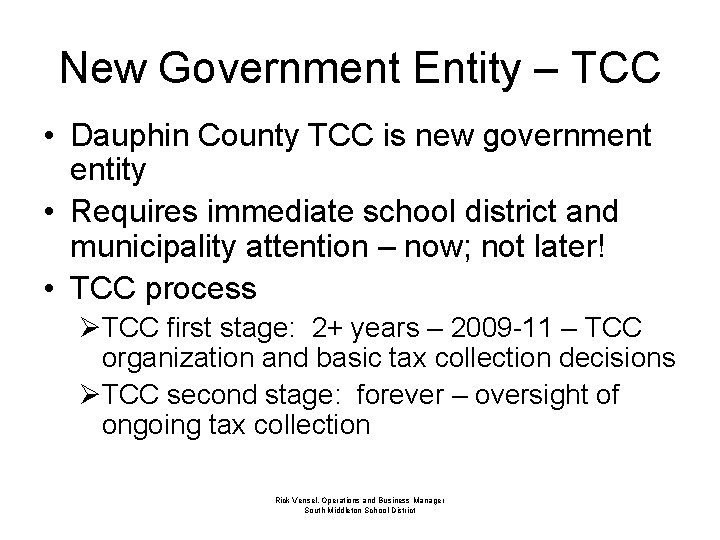 New Government Entity – TCC • Dauphin County TCC is new government entity •