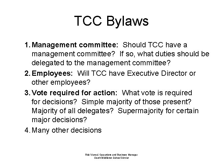 TCC Bylaws 1. Management committee: Should TCC have a management committee? If so, what