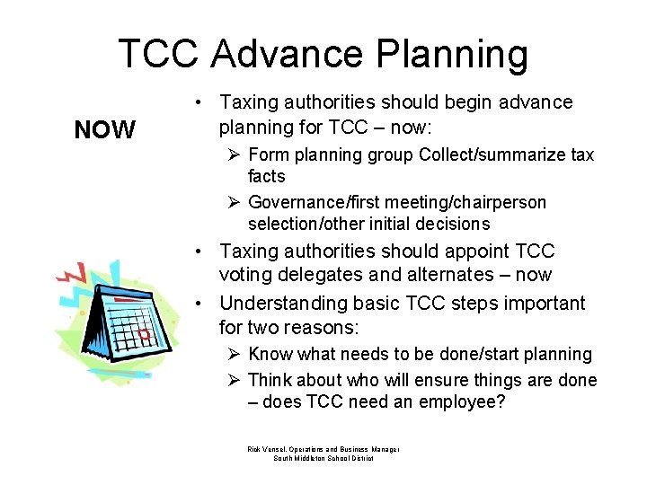 TCC Advance Planning NOW • Taxing authorities should begin advance planning for TCC –