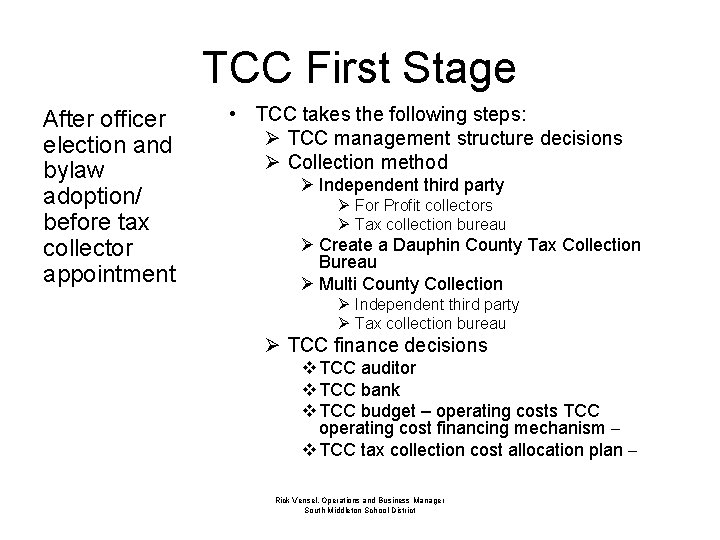 TCC First Stage After officer election and bylaw adoption/ before tax collector appointment •