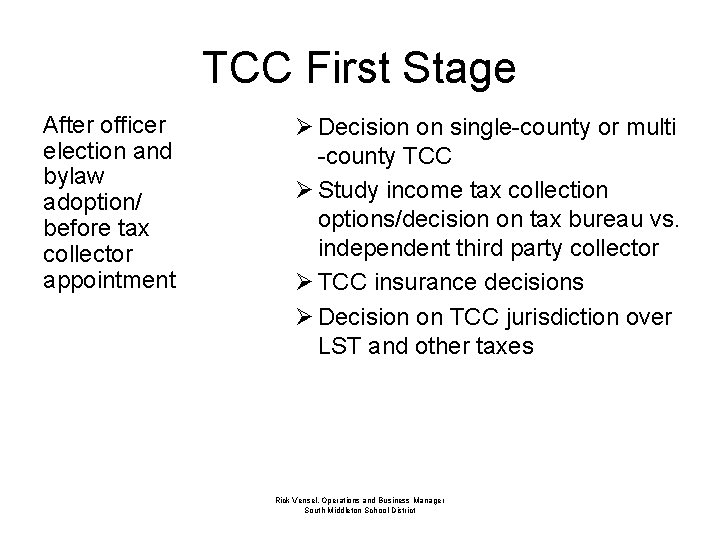 TCC First Stage After officer election and bylaw adoption/ before tax collector appointment Ø