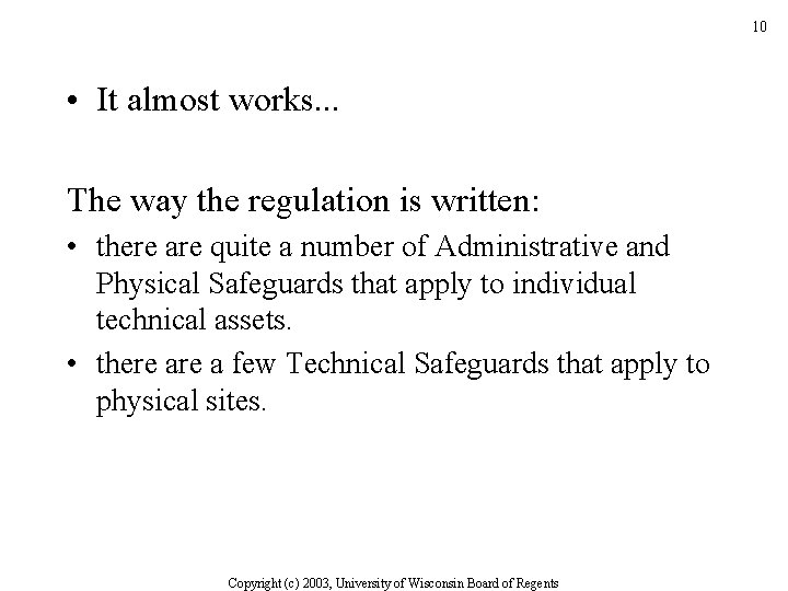 10 • It almost works. . . The way the regulation is written: •