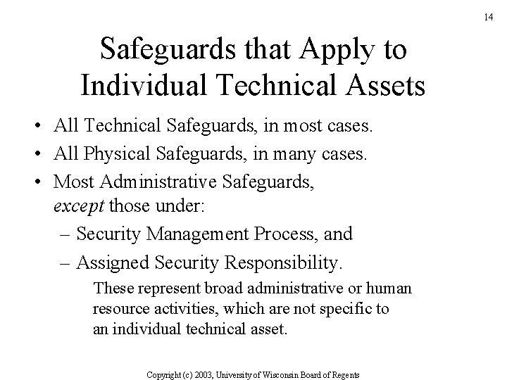 14 Safeguards that Apply to Individual Technical Assets • All Technical Safeguards, in most