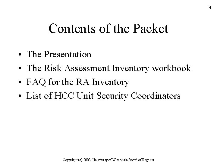 4 Contents of the Packet • • The Presentation The Risk Assessment Inventory workbook