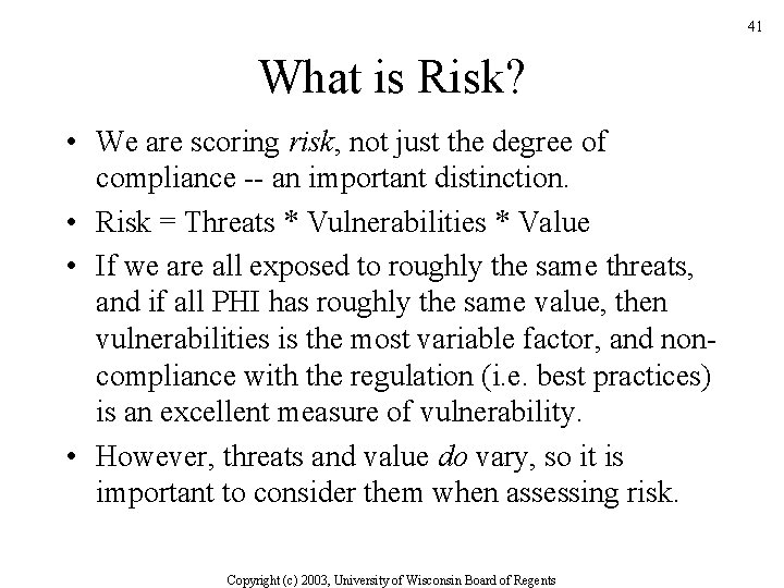 41 What is Risk? • We are scoring risk, not just the degree of
