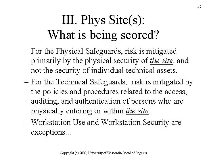 47 III. Phys Site(s): What is being scored? – For the Physical Safeguards, risk