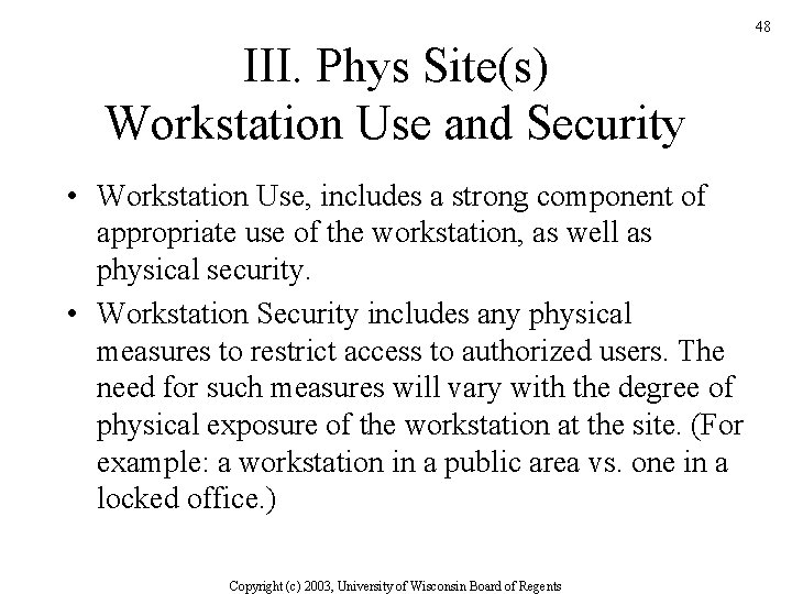 48 III. Phys Site(s) Workstation Use and Security • Workstation Use, includes a strong