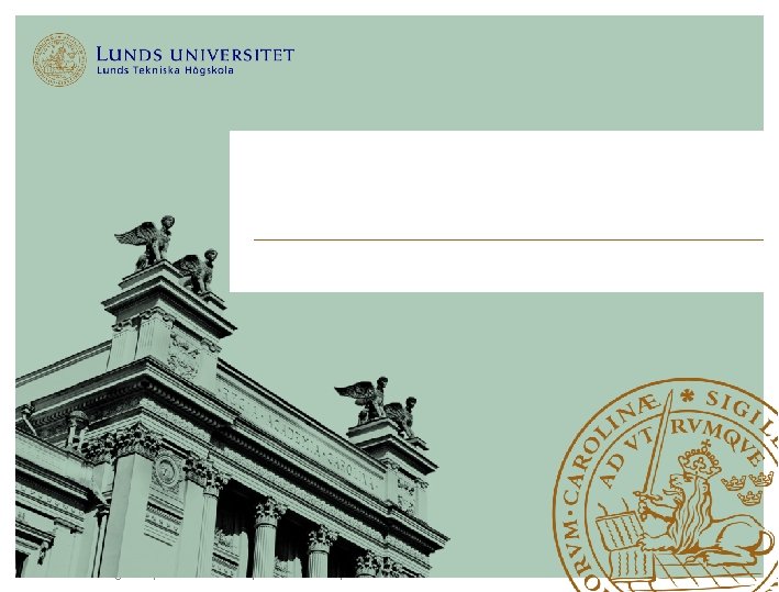 Lunds Tekniska Högskola | Xxxxxxxxx | Xxxxxxxx | ÅÅÅÅ-MM-DD 