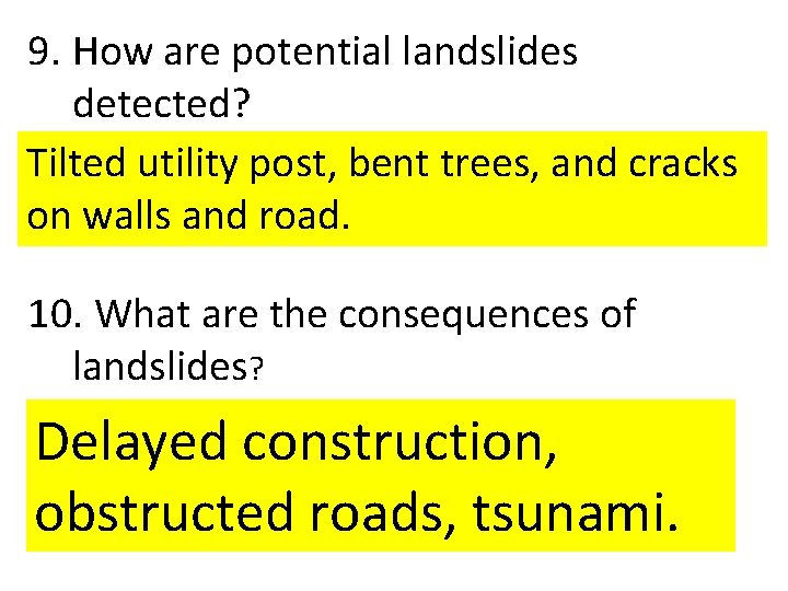 9. How are potential landslides detected? Tilted utility post, bent trees, and cracks on
