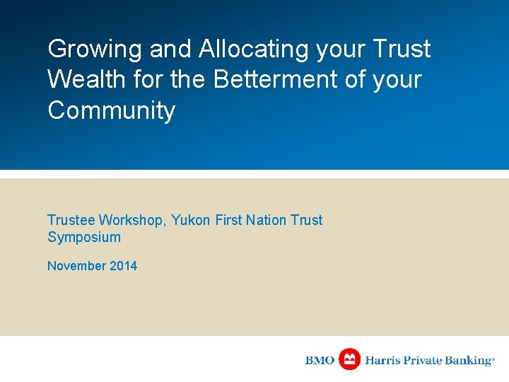 Growing and Allocating your Trust Wealth for the Betterment of your Community Trustee Workshop,