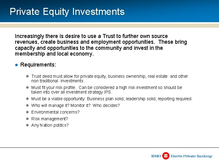 Private Equity Investments Increasingly there is desire to use a Trust to further own