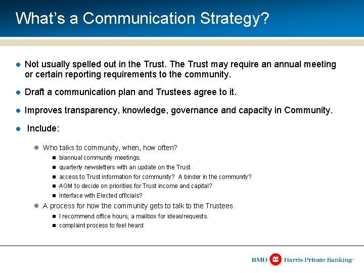 What’s a Communication Strategy? l Not usually spelled out in the Trust. The Trust