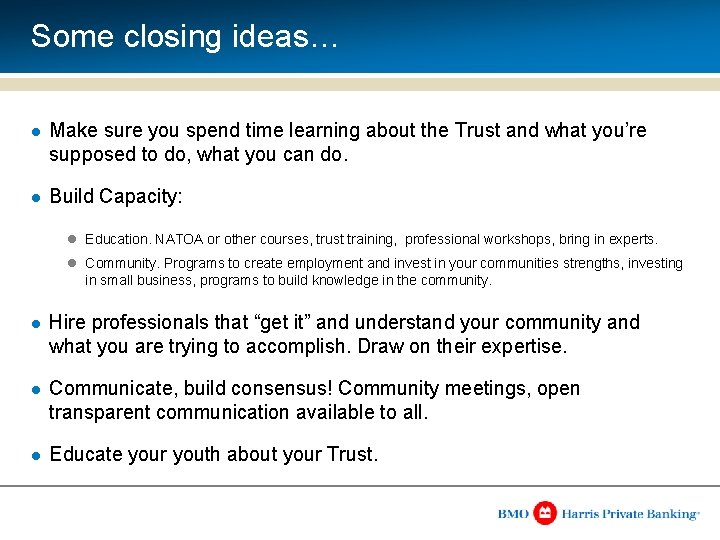 Some closing ideas… l Make sure you spend time learning about the Trust and