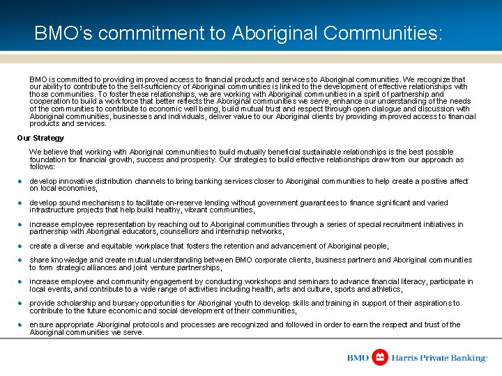 BMO’s commitment to Aboriginal Communities: BMO is committed to providing improved access to financial