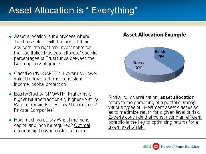 Asset Allocation is “ Everything” l Asset allocation is the process where Trustees select,