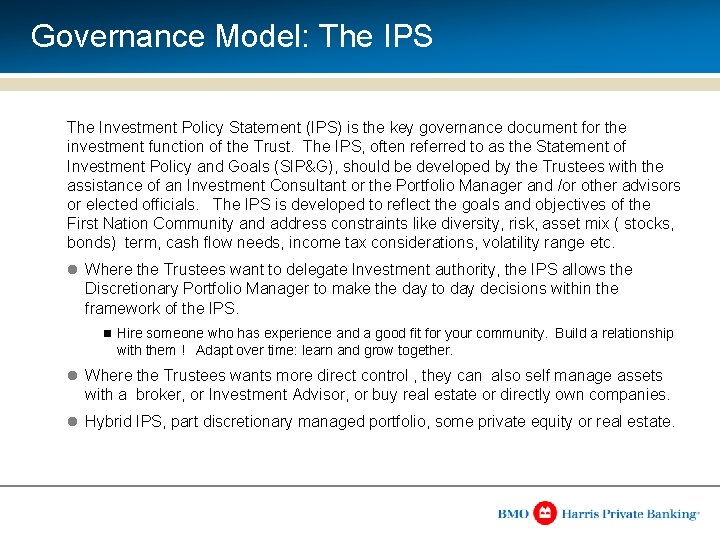 Governance Model: The IPS The Investment Policy Statement (IPS) is the key governance document