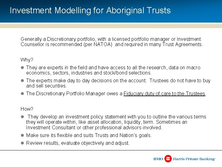 Investment Modelling for Aboriginal Trusts Generally a Discretionary portfolio, with a licensed portfolio manager