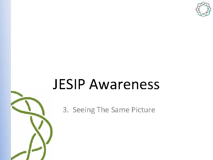 JESIP Awareness 3. Seeing The Same Picture 