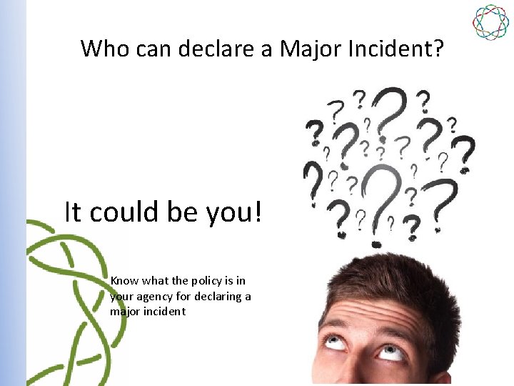 Who can declare a Major Incident? It could be you! Know what the policy