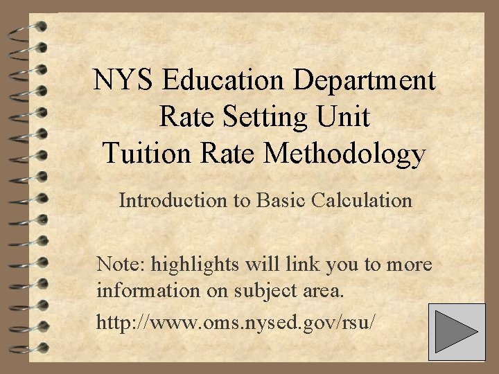NYS Education Department Rate Setting Unit Tuition Rate Methodology Introduction to Basic Calculation Note: