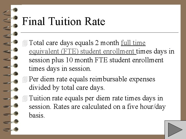 Final Tuition Rate 4 Total care days equals 2 month full time equivalent (FTE)