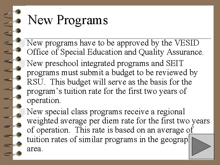 New Programs 4 New programs have to be approved by the VESID Office of