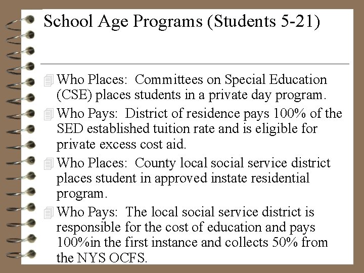 School Age Programs (Students 5 -21) 4 Who Places: Committees on Special Education (CSE)