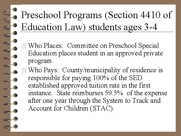 Preschool Programs (Section 4410 of Education Law) students ages 3 -4 4 Who Places: