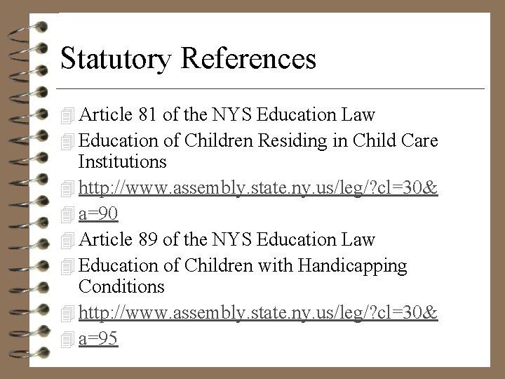 Statutory References 4 Article 81 of the NYS Education Law 4 Education of Children