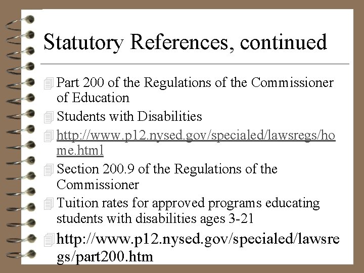 Statutory References, continued 4 Part 200 of the Regulations of the Commissioner of Education