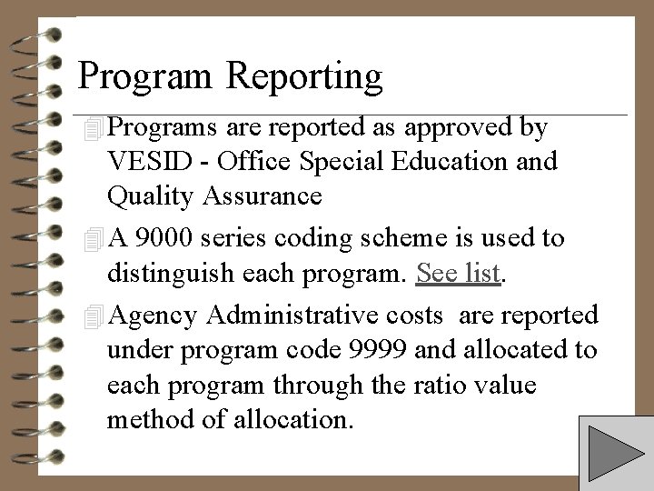 Program Reporting 4 Programs are reported as approved by VESID - Office Special Education