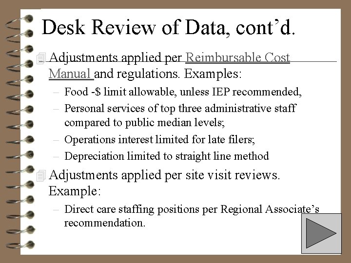 Desk Review of Data, cont’d. 4 Adjustments applied per Reimbursable Cost Manual and regulations.