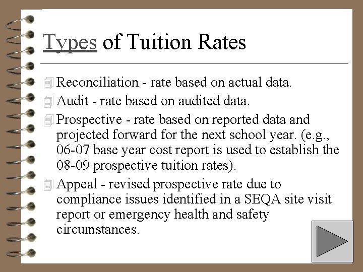 Types of Tuition Rates 4 Reconciliation - rate based on actual data. 4 Audit
