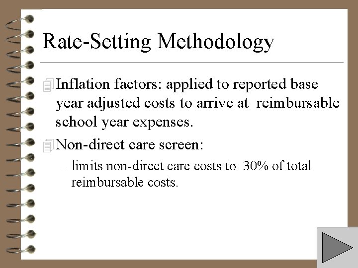 Rate-Setting Methodology 4 Inflation factors: applied to reported base year adjusted costs to arrive