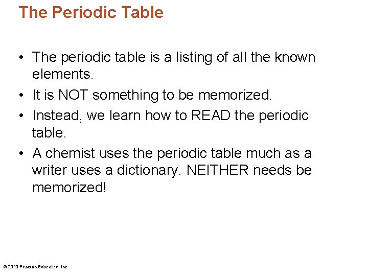 The Periodic Table • The periodic table is a listing of all the known