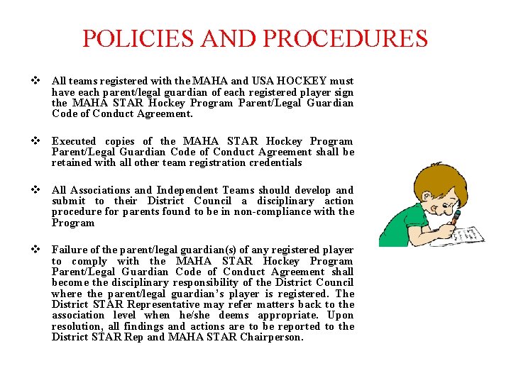 POLICIES AND PROCEDURES v All teams registered with the MAHA and USA HOCKEY must