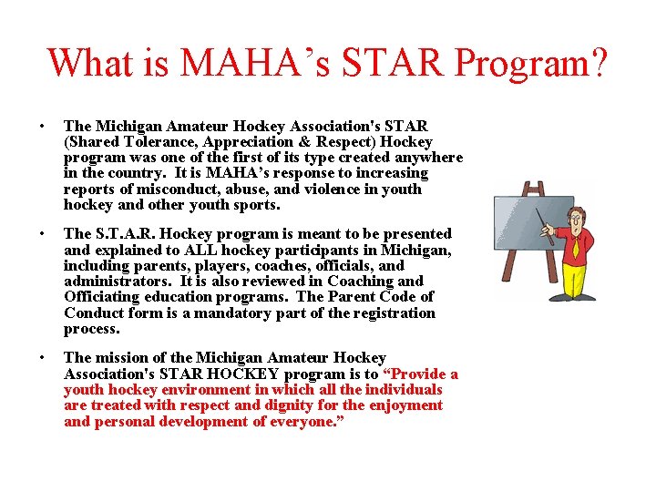 What is MAHA’s STAR Program? • The Michigan Amateur Hockey Association's STAR (Shared Tolerance,