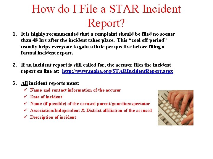 How do I File a STAR Incident Report? 1. It is highly recommended that